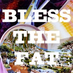 Bless The Fat